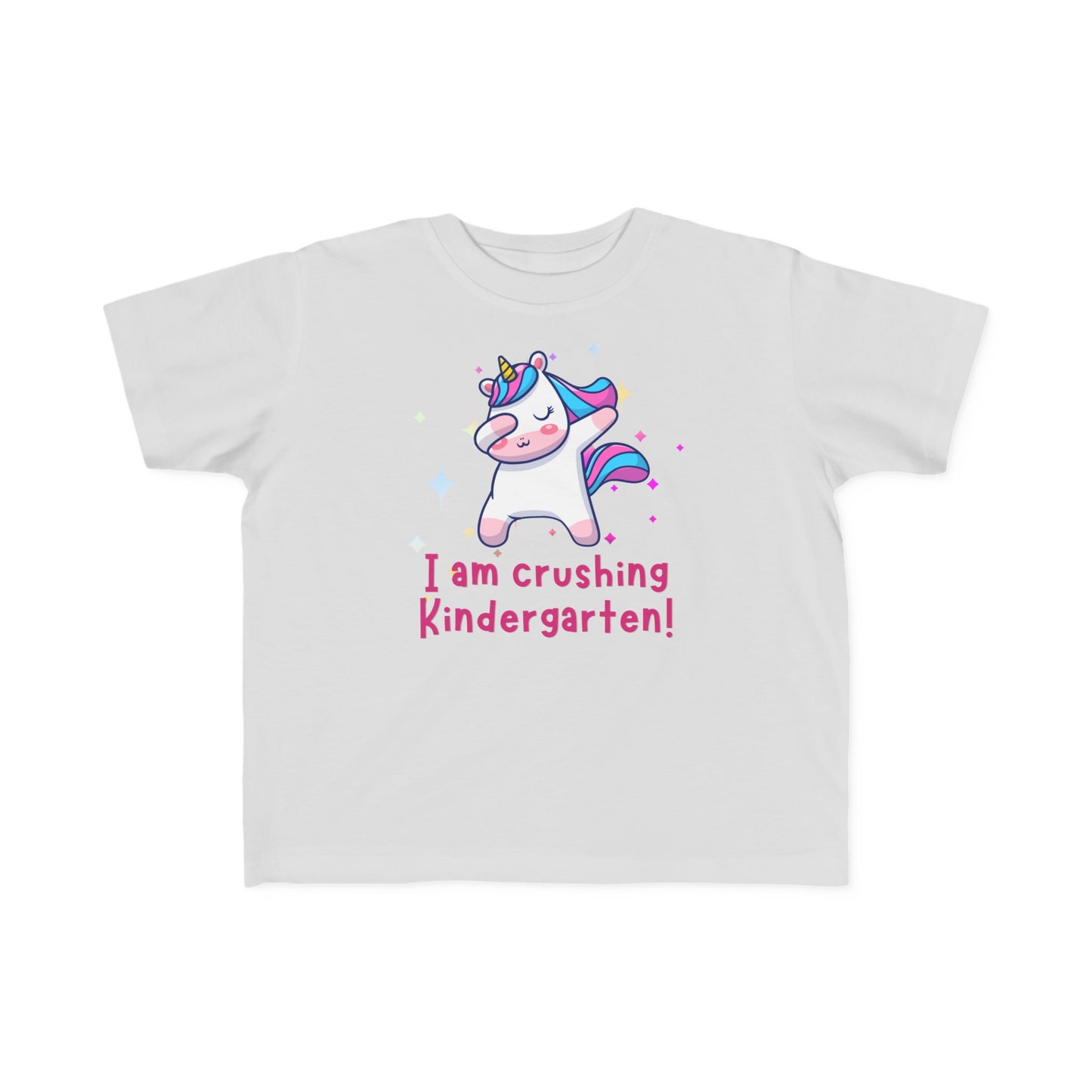 I am Crushing Kindergarten Toddler's Tee