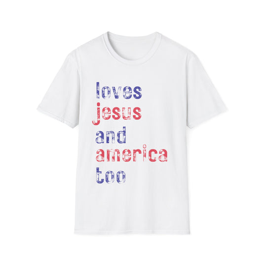 Loves Jesus and America too Unisex T-Shirt