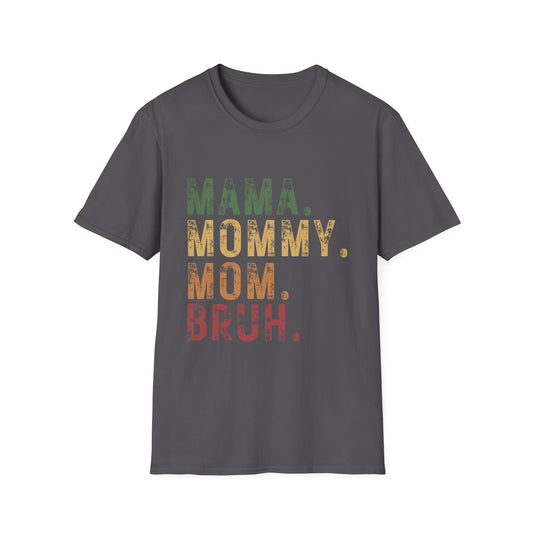 Mama, Mommy, Mom, Bruh. Women's T-Shirt